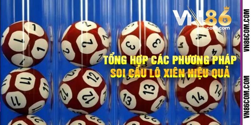 Tổng hợp các phương pháp soi cầu lô xiên hiệu quả